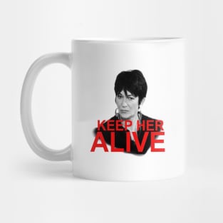 Keep Her Alive! Mug